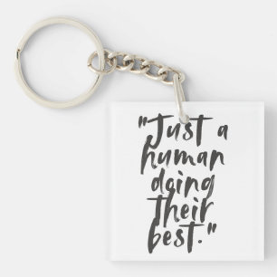 "Gewoon een mens die zijn best doet" Motivatie quo Sleutelhanger