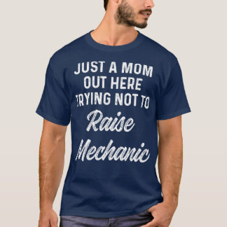 Gewoon een moeder die geen monteur T-Shirt opvoedt