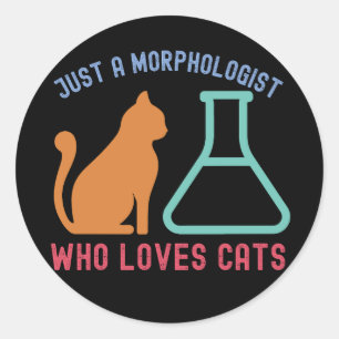 Gewoon een morfoloog die van katten houdt ronde sticker