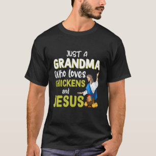 Gewoon een oma die van kippen en Jezus houdt boer T-shirt