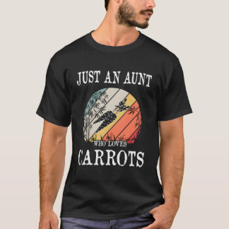 Gewoon een tante die van wortels houdt t-shirt
