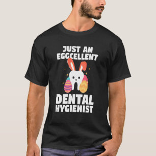 Gewoon een uitstekende tandarts hygiënist Pasen T-shirt