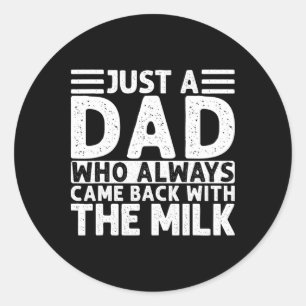 Gewoon een vader die altijd kwam CK met de melk 5 Ronde Sticker