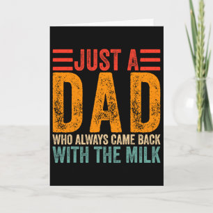 Gewoon een vader die altijd terugkomt met de melk kaart