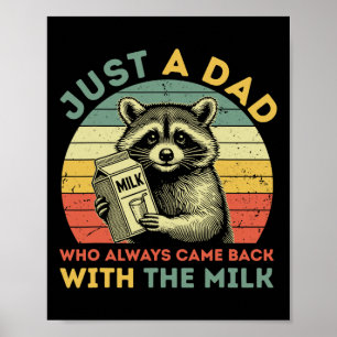 Gewoon een vader die altijd terugkomt met de melk poster