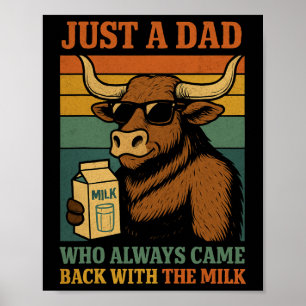 Gewoon een vader die altijd terugkomt met de melk poster