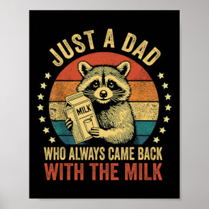 Gewoon een vader die altijd terugkomt met de melk poster