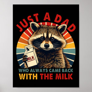 Gewoon een vader die altijd terugkomt met de melk poster