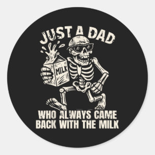 Gewoon een vader die altijd terugkwam met de melk ronde sticker