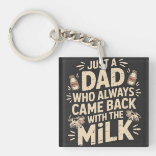 Gewoon een vader die altijd terugkwam met de Milk Sleutelhanger