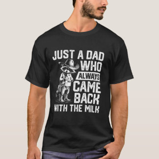 Gewoon een vader die altijd terugkwam met het melk t-shirt