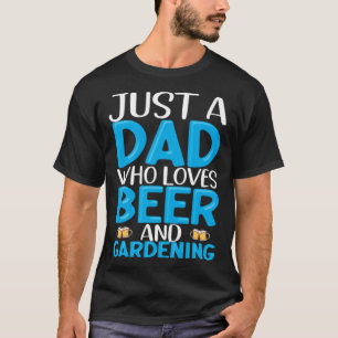 Gewoon een vader die van bier en tuinman da houdt t-shirt