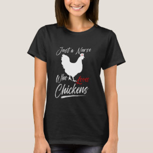 Gewoon een verpleegster die van kippen houdt Boere T-shirt