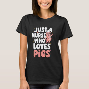 Gewoon een verpleegster die van varkens houdt, gra t-shirt