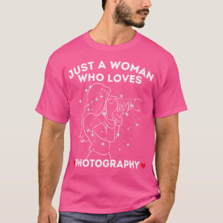 Gewoon een vrouw die van fotografie houdt t-shirt