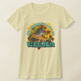 Gewoon een vrouw die van haar lasser houdt t-shirt