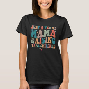 Gewoon een wilde mama opvoeden wilde kinderen Groo T-shirt