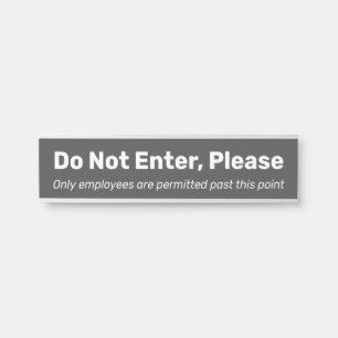 Gewoon, eenvoudig en nederig "Ga niet binnen, alsj Deurbordje