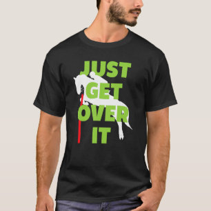 Gewoon Er Overheen Paard Paardrijden T-shirt