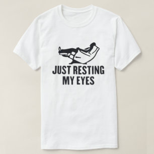 Gewoon Even Mijn Ogen Rusten Grappig T-shirt voor