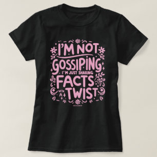 Gewoon Feiten Delen Sassy Dames T-shirt
