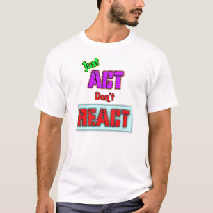 Gewoon Handelen, Niet Reageren T-shirt