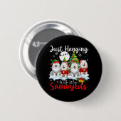 Gewoon hangen met mijn Samoyeds Xmas Three Santa D Ronde Button 5,7 Cm (Voorkant /achterkant)