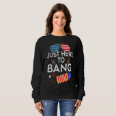 Gewoon hier om 4 juli vuurwerkpatriottisch te bang trui (Voorkant volledig)