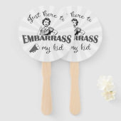 Gewoon hier om mijn Kind in verlegenheid te brenge Handwaaier (Voorkant en achterkant)