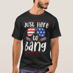 Gewoon hier om te knallen 4 juli Amerikaanse vlag  T-shirt