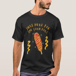 Gewoon hier voor de Corndogs Corn Hondenliefhebber T-shirt