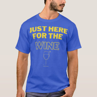 Gewoon hier voor de wijn t-shirt