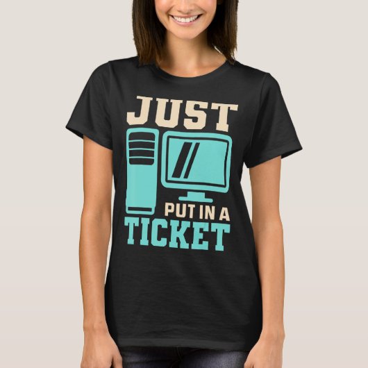Gewoon in een ticket, helpdesk - Computer IT Tech T-shirt (Voorkant)
