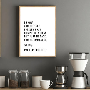Gewoon in Hoesje Je bent niet oké - Funny Coffee P Perfect Poster