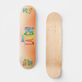 Gewoon Laugh Skateboard (Voorkant)