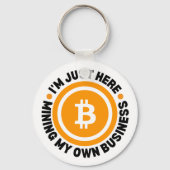 GEWOON MIJN EIGEN ZAKELIJKE LEUKE Bitcoin MINEN Sleutelhanger (Voorkant)