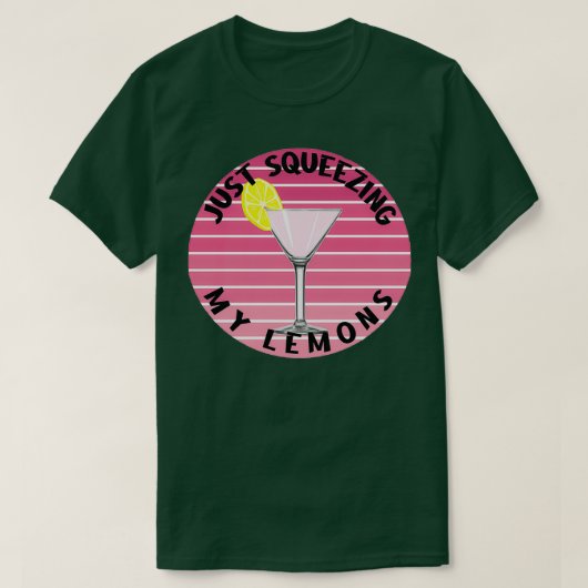 Gewoon mijn leemons roze Martini uitknijpen T-shirt (Design voorkant)