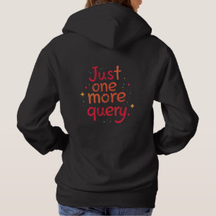 Gewoon nog één zoekopdracht SQL Data Humor Hoodie