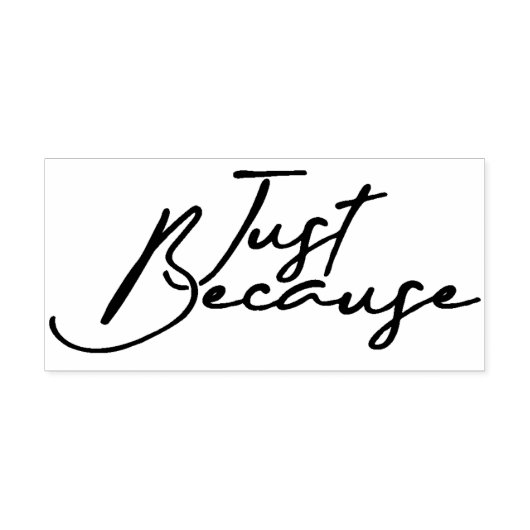 Gewoon omdat 4 rubberstempel (Afrduk)