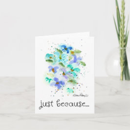 Gewoon omdat, Blue Waterverf Flowers Art Kaart