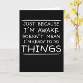 Gewoon omdat ik Awake Funny Gezegde Sarcasm Joke b Kaart (Gele Bloem)