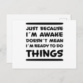 Gewoon Omdat Ik Wakker Ben Funny Uitspraak Sarcasm Briefkaart (Voorkant / Achterkant)