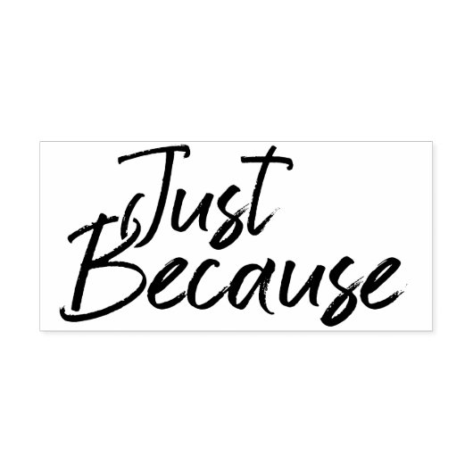 Gewoon omdat penseel 	rubberstempel (Afrduk)