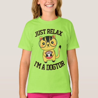 Gewoon ontspannen, ik ben een dokter t-shirt