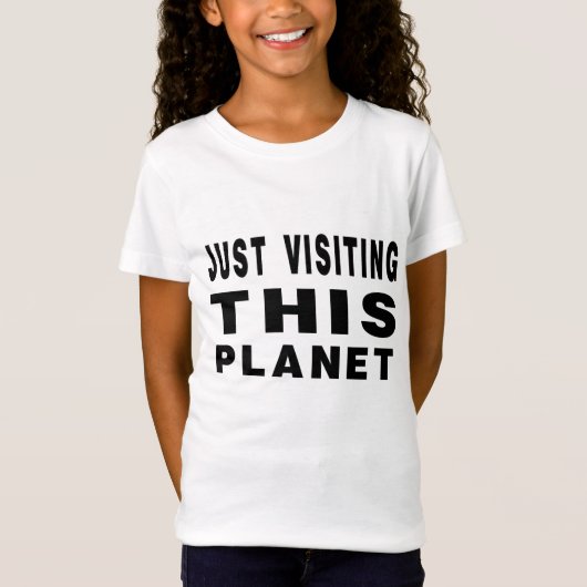 Gewoon op bezoek bij deze planeet t-shirt (Voorkant)