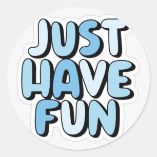 Gewoon plezier laten printen ronde sticker