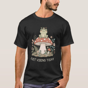 Gewoon Vibing Vandaag Kikker Paddenstoel Cute Desi T-shirt