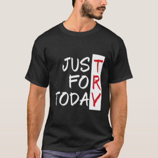 Gewoon voor vandaag verschillende zelfverbetering t-shirt