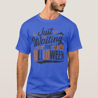 Gewoon wachten tot Halloween Fun Skelet Griezelige T-shirt