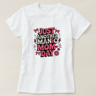 Gewoon weer een Manische Moeder-dag Retro Grappige T-shirt